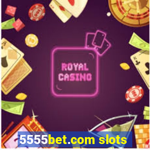 5555bet.com slots